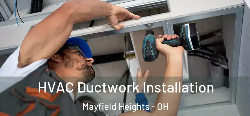  HVAC Ductwork Installation Mayfield Heights - OH