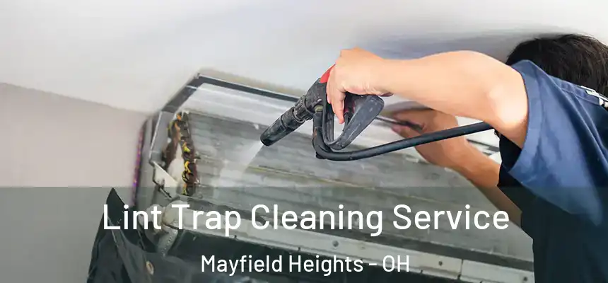  Lint Trap Cleaning Service Mayfield Heights - OH