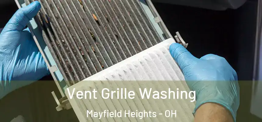  Vent Grille Washing Mayfield Heights - OH
